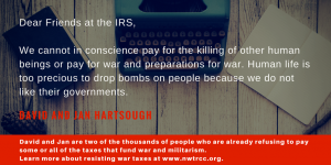 image of a typewriter and papers on a table, with text superimposed: "Dear Friends at the IRS, We cannot in conscience pay for the killing of other human beings or pay for war or preparations for war. Human life is too precious to drop bombs on other people because we do not like their governments." - David and Jan Hartsough